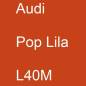 Preview: Audi, Pop Lila, L40M.